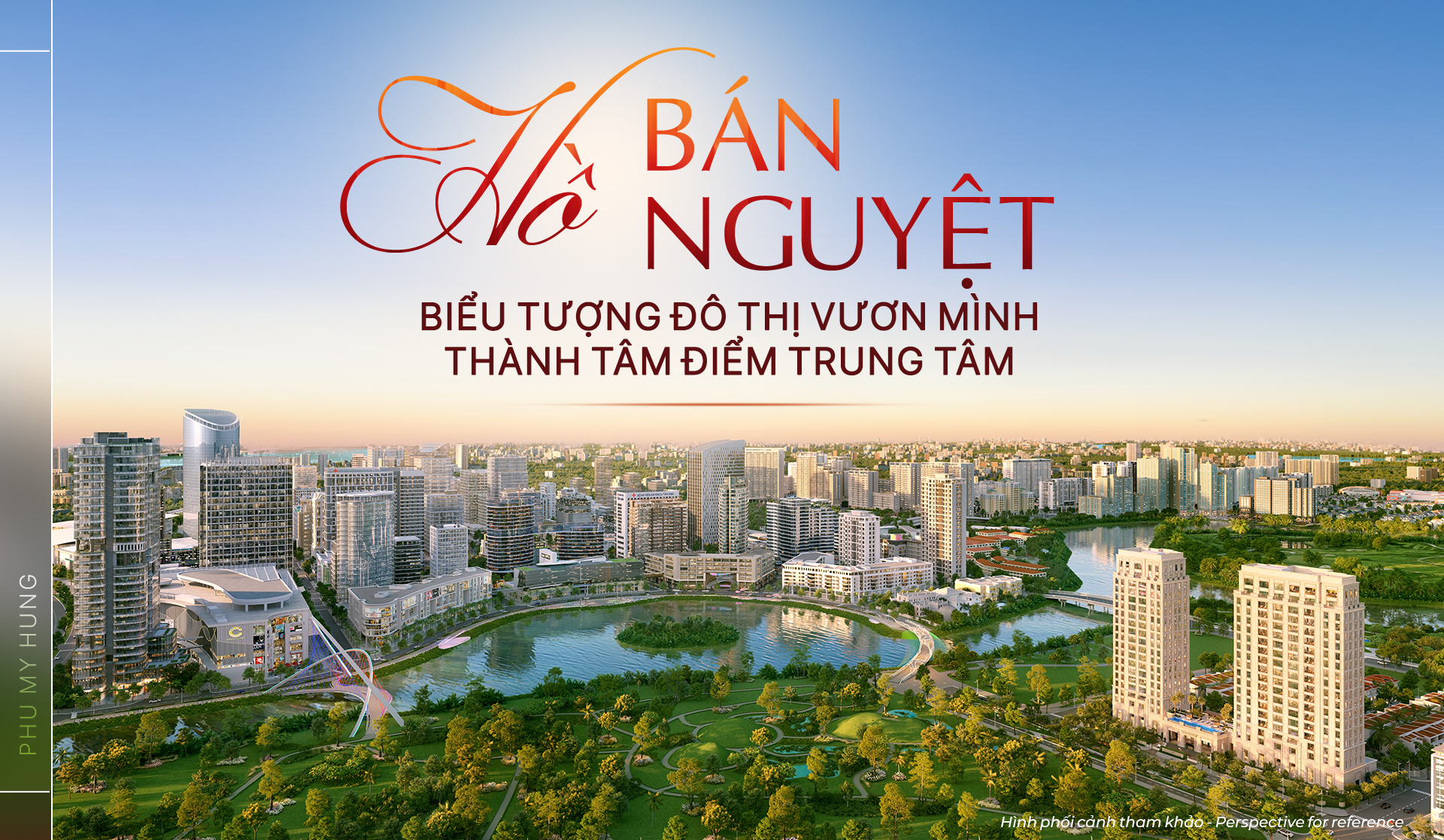Hồ Bán Nguyệt: Biểu tượng đô thị vươn mình thành tâm điểm trung tâm