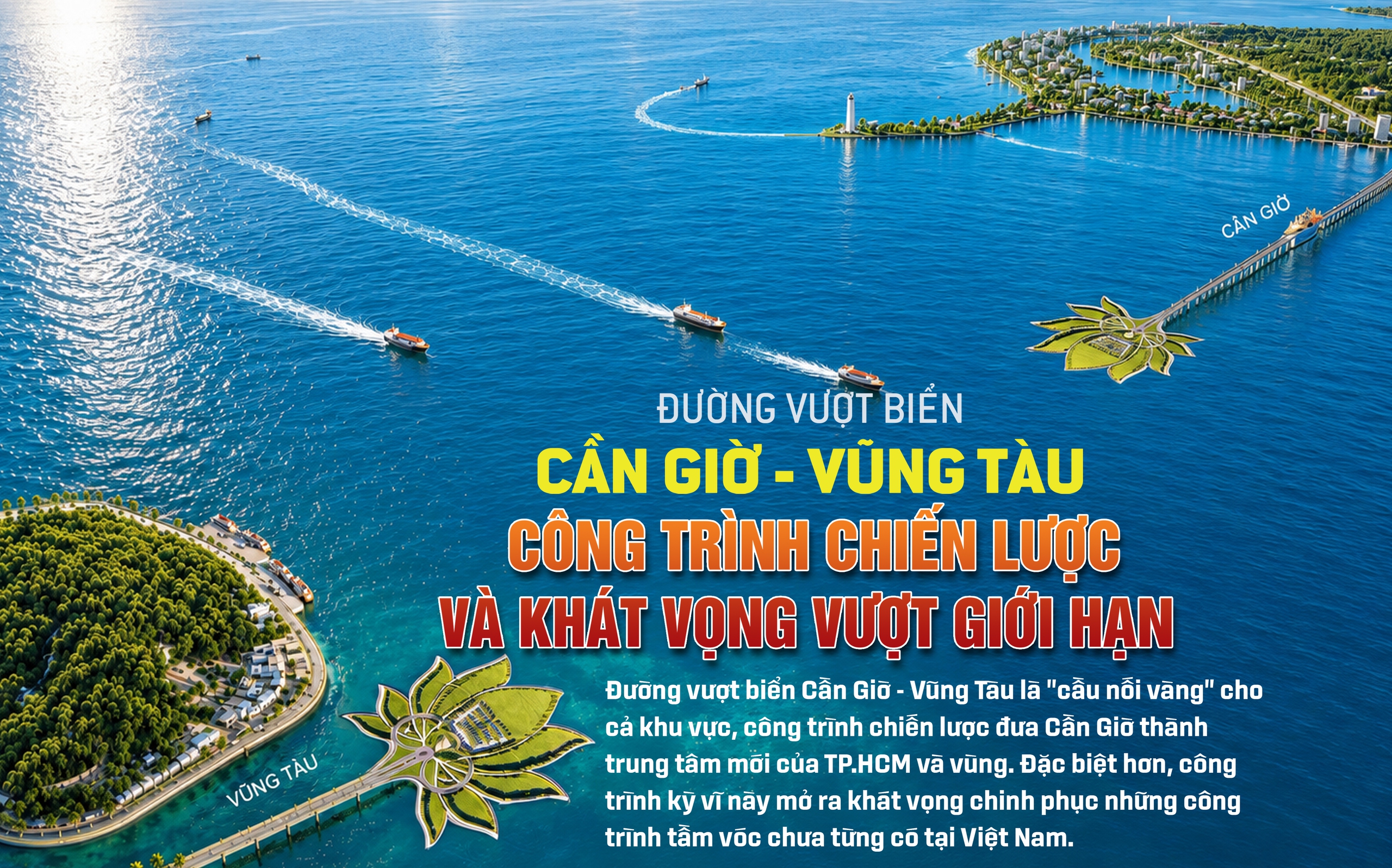 Đường vượt biển Cần Giờ - Vũng Tàu:
Công trình chiến lược và khát vọng vượt giới hạn