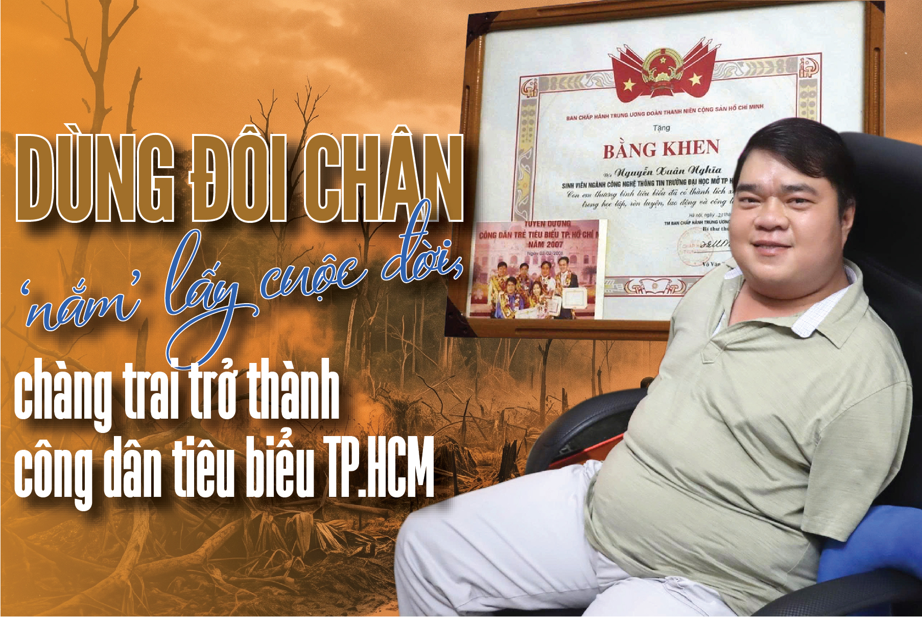 Dùng đôi chân ‘nắm’ lấy cuộc đời, chàng trai trở thành công dân tiêu biểu TP.HCM