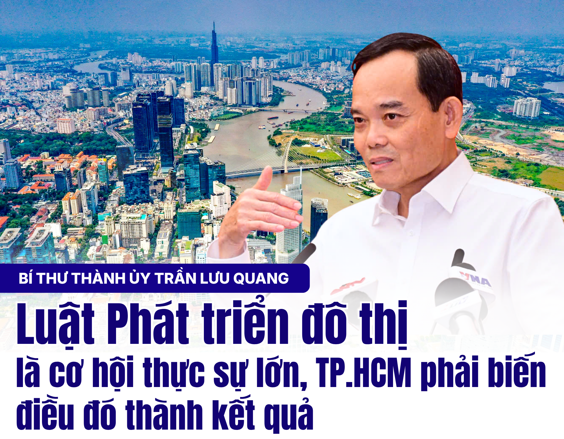 Bí thư Trần Lưu Quang: Luật Phát triển đô thị là cơ hội thực sự lớn, TP.HCM phải biến điều đó thành kết quả