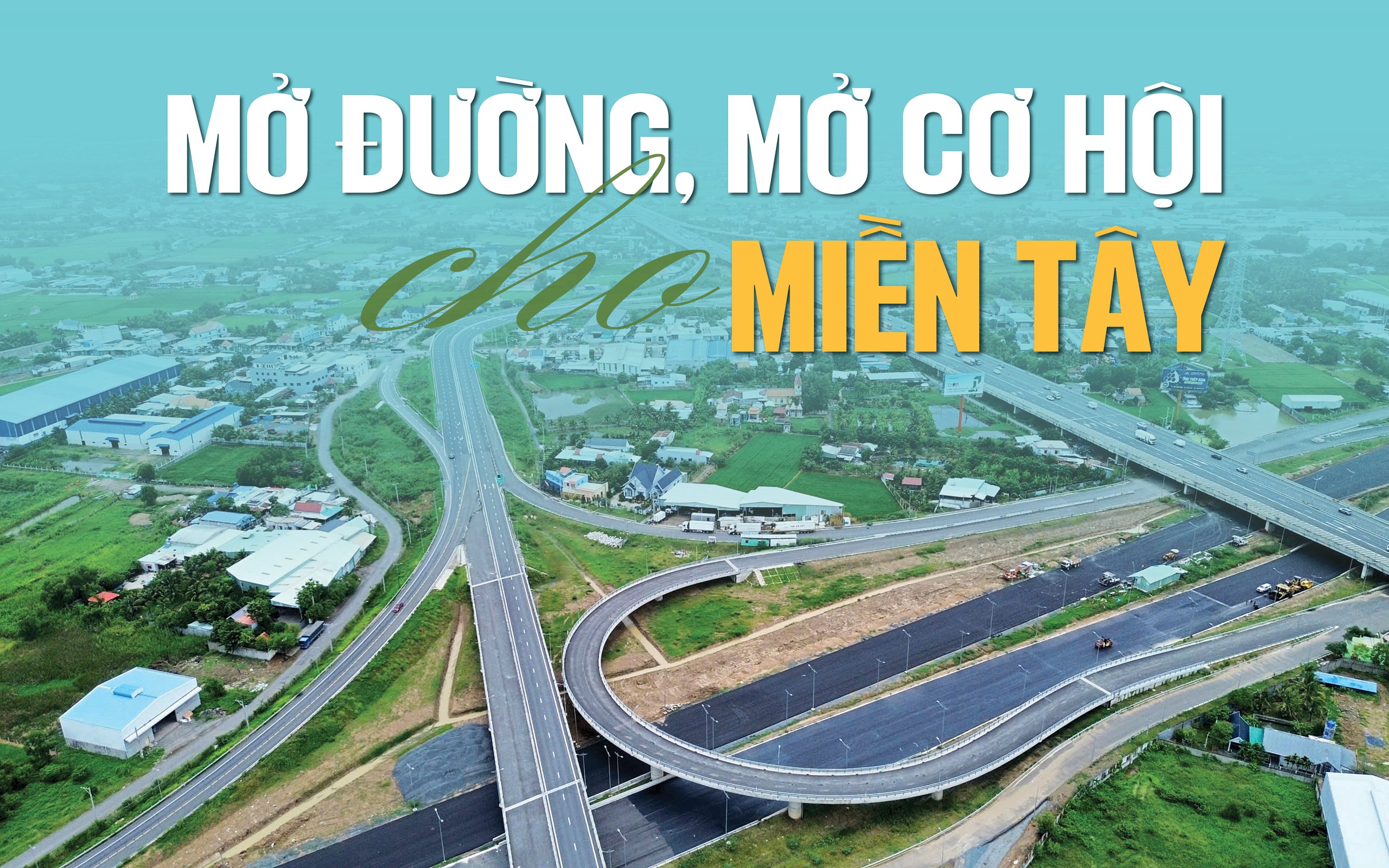Mở đường, mở cơ hội cho miền Tây