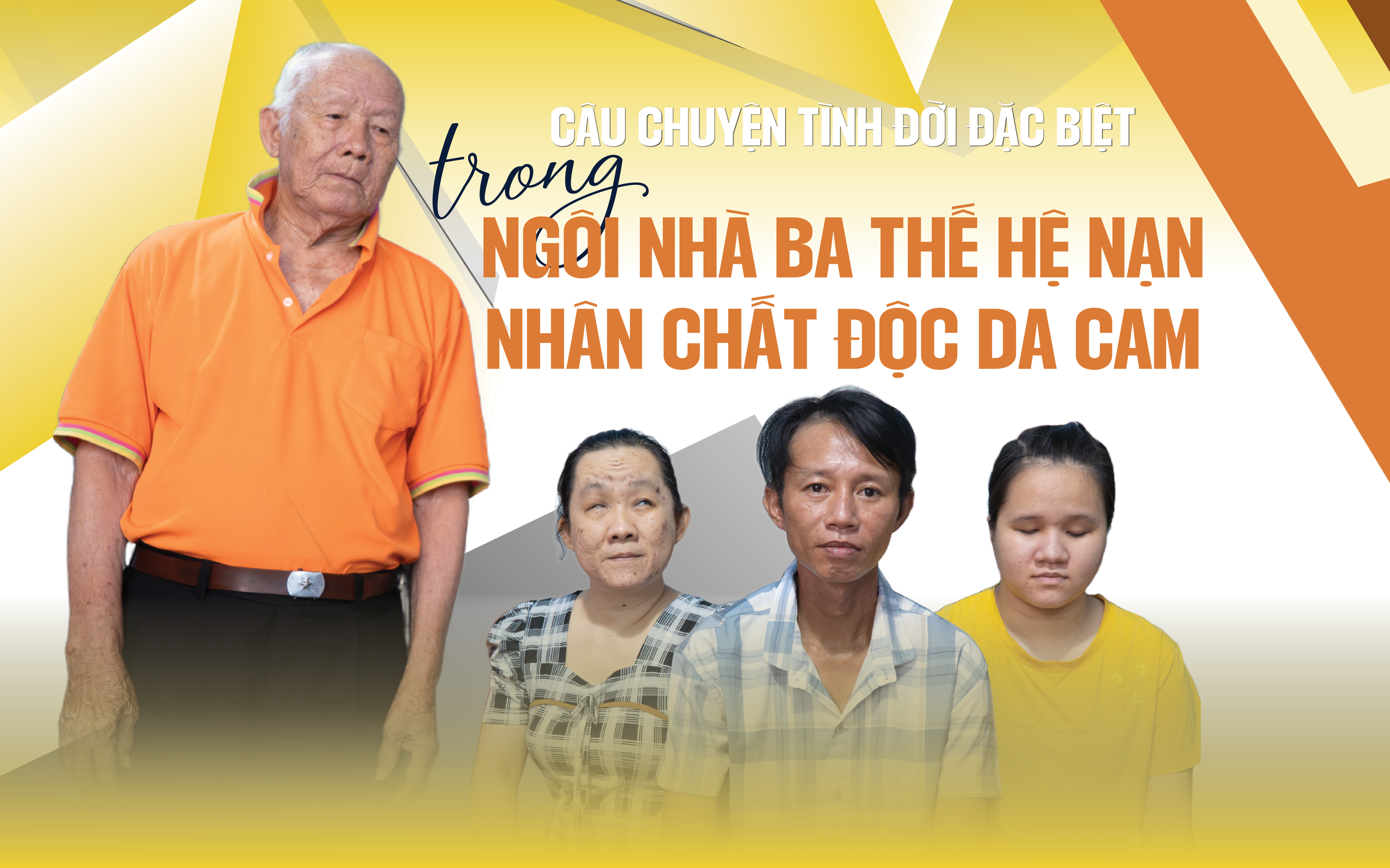 Câu chuyện tình đời đặc biệt trong ngôi nhà 3 thế hệ nạn nhân chất độc da cam