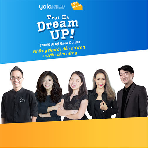 “Dream UP!” - Dành cho người  dám ước mơ