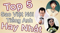 Top các sao Việt nói tiếng Anh hay nhất
