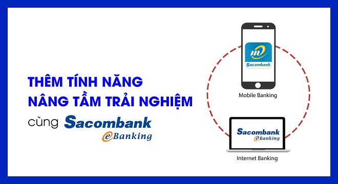 Dịch vụ ngân hàng điện tử Sacombank nâng cấp tính năng