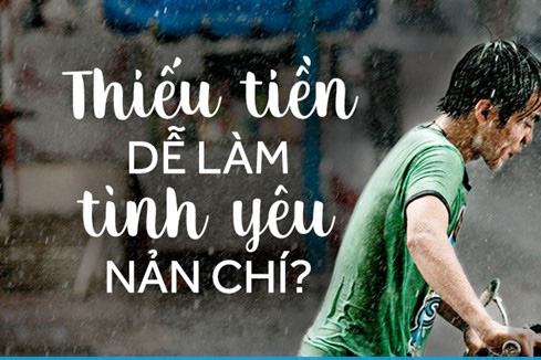 
Những người đ&agrave;n &ocirc;ng ngh&egrave;o bị từ chối t&igrave;nh y&ecirc;u thường đổ cho phụ nữ l&agrave; h&aacute;m tiền. Điều đ&oacute; c&oacute; đ&uacute;ng?

