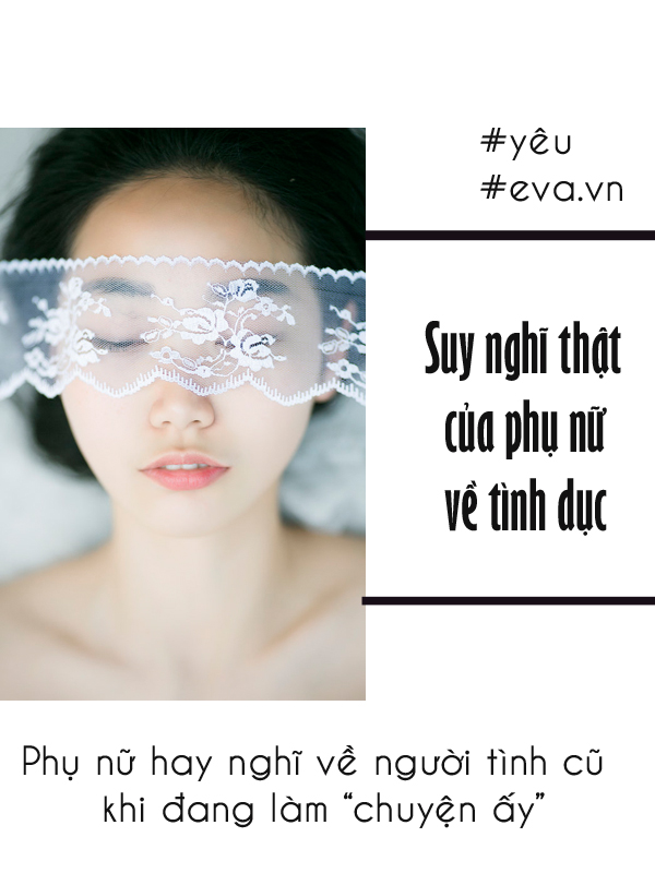 Suy nghĩ của phụ nữ về chuyện ấy - những tiết lộ mới nhất sẽ khiến bạn giật mình - Ảnh 3.
