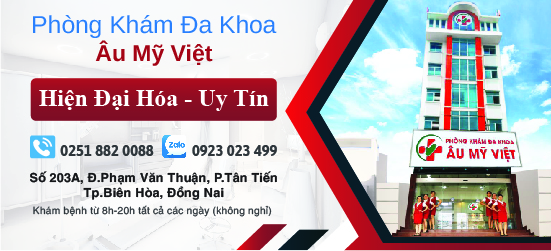 Ph&ograve;ng kh&aacute;m Đa khoa &Acirc;u Mỹ Việt - Ph&ograve;ng kh&aacute;m ch&iacute;nh quy, tr&igrave;nh độ cao tại Đồng Nai - Ảnh 1.