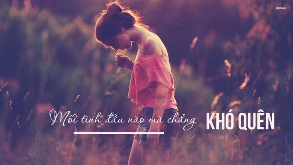 Con gái, đừng dành cả tuổi xuân để nhớ… mối tình đầu - Ảnh 3.