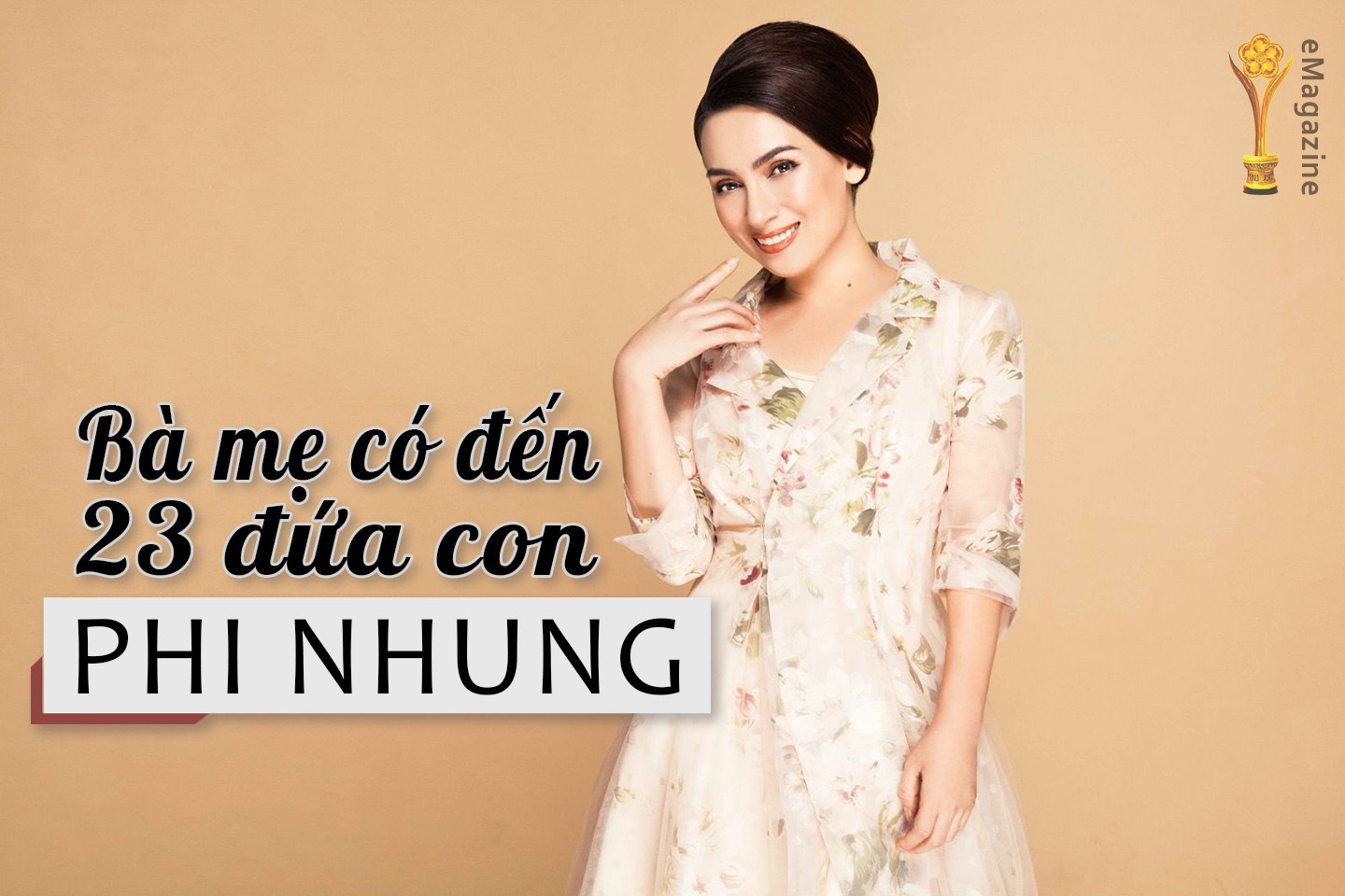 [eMagazine] - Phi Nhung, bà mẹ có đến 23 đứa con