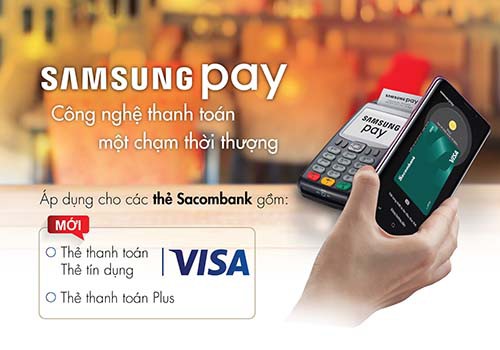 Chủ thẻ Sacombank Visa có thể thanh toán qua Samsung Pay