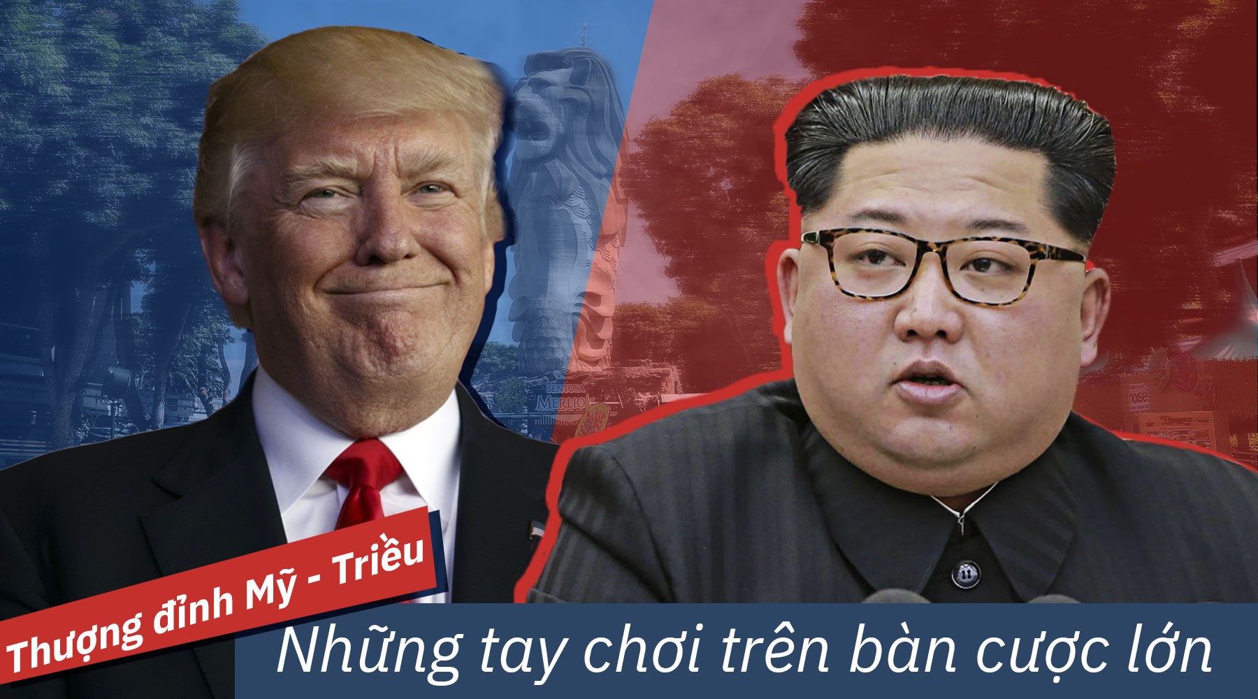 (eMagazine) - Thượng đỉnh Mỹ - Triều: Những tay chơi trên bàn cược lớn