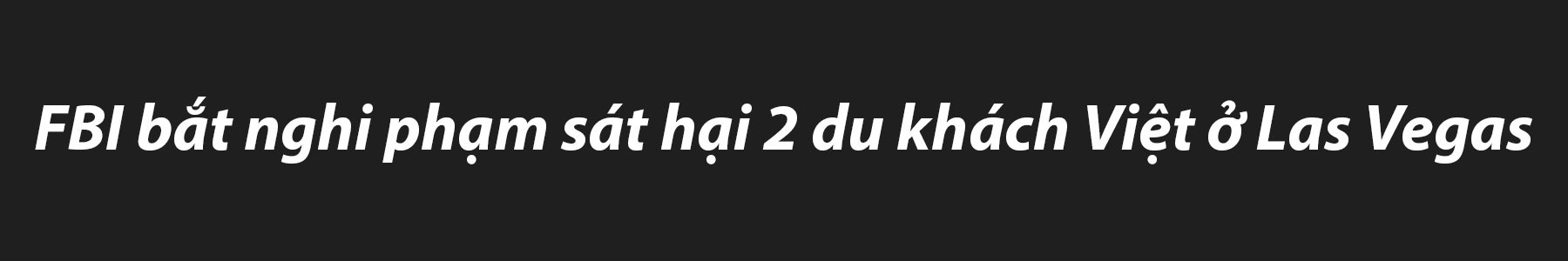 (eMagazine) - Toàn cảnh 7 ngày đêm truy bắt nghi phạm sát hại 2 người Việt ở Mỹ - Ảnh 6.