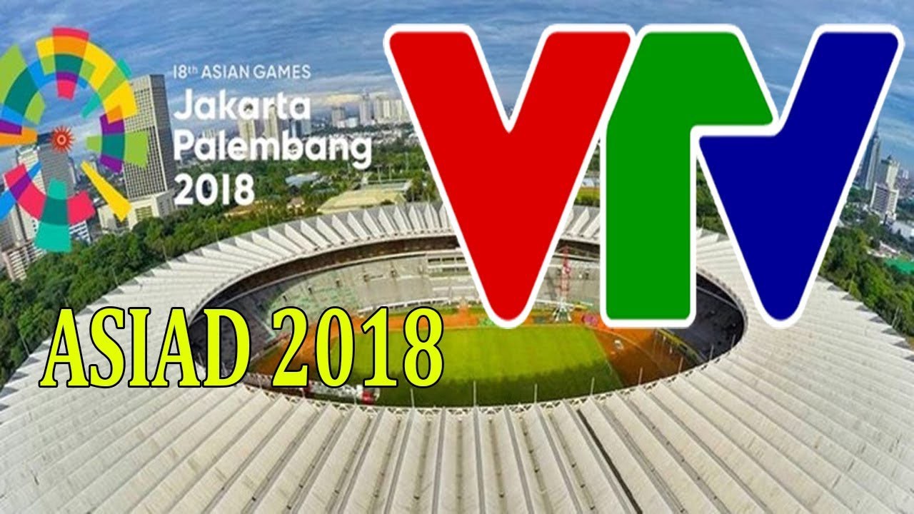 VTV không mua được bản quyền ASIAD 2018