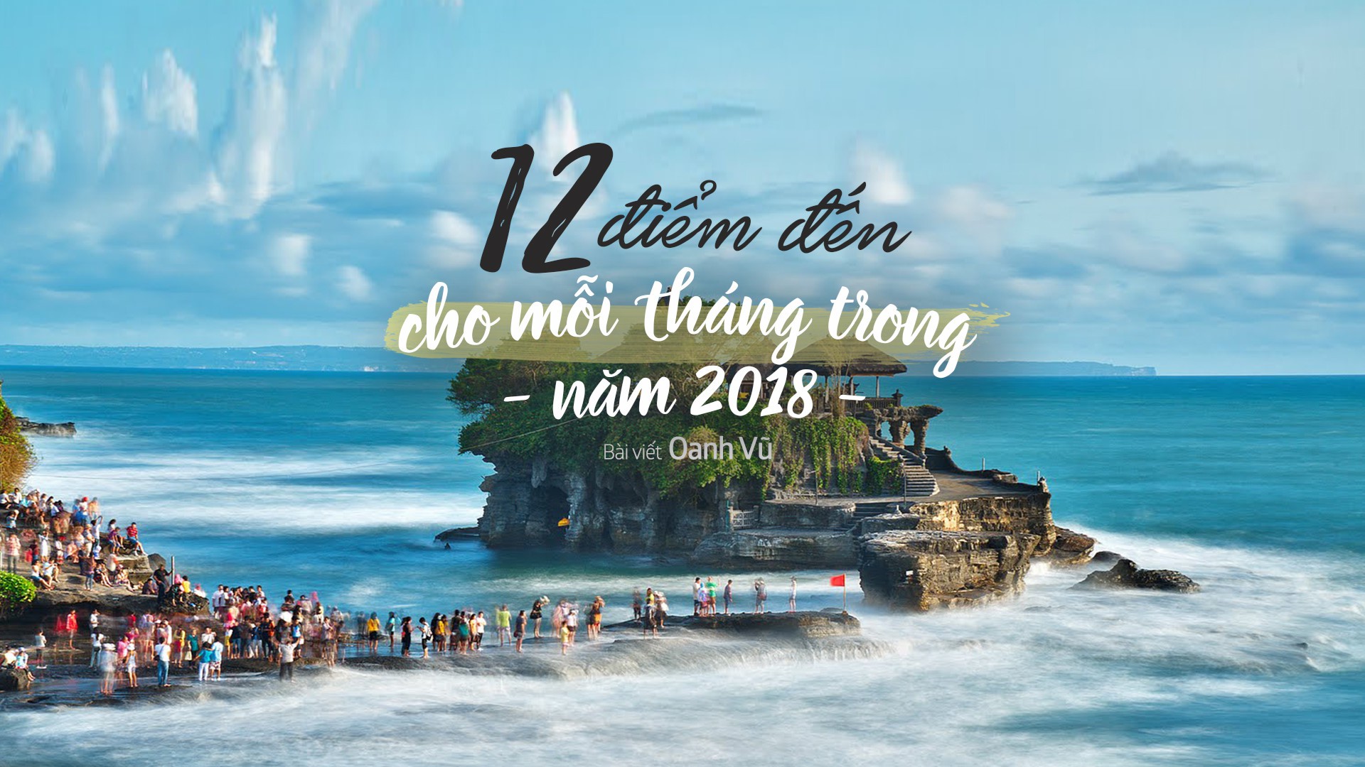 12 điểm đến cho mỗi tháng trong năm 2018