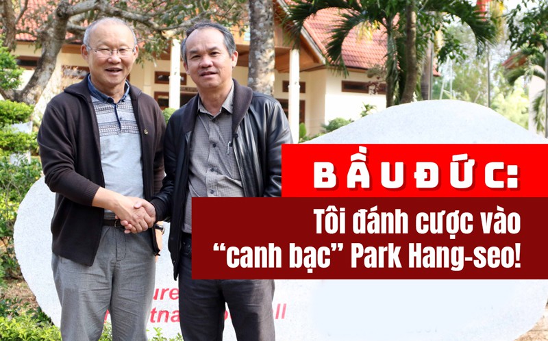 [eMagazine] Bầu Đức trải lòng về “canh bạc” Park Hang-seo
