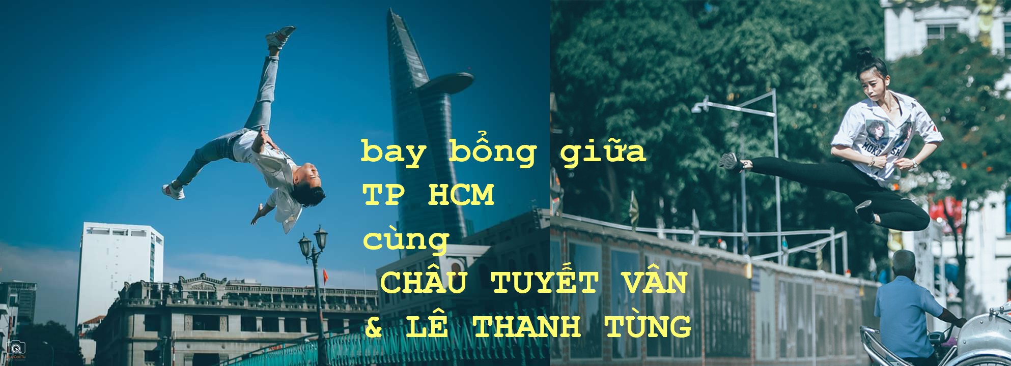 Bay bổng giữa TP HCM cùng Châu Tuyết Vân và Lê Thanh Tùng