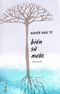 "Biên sử nước" của Nguyễn Ngọc Tư- trăn trở về sự tồn tại