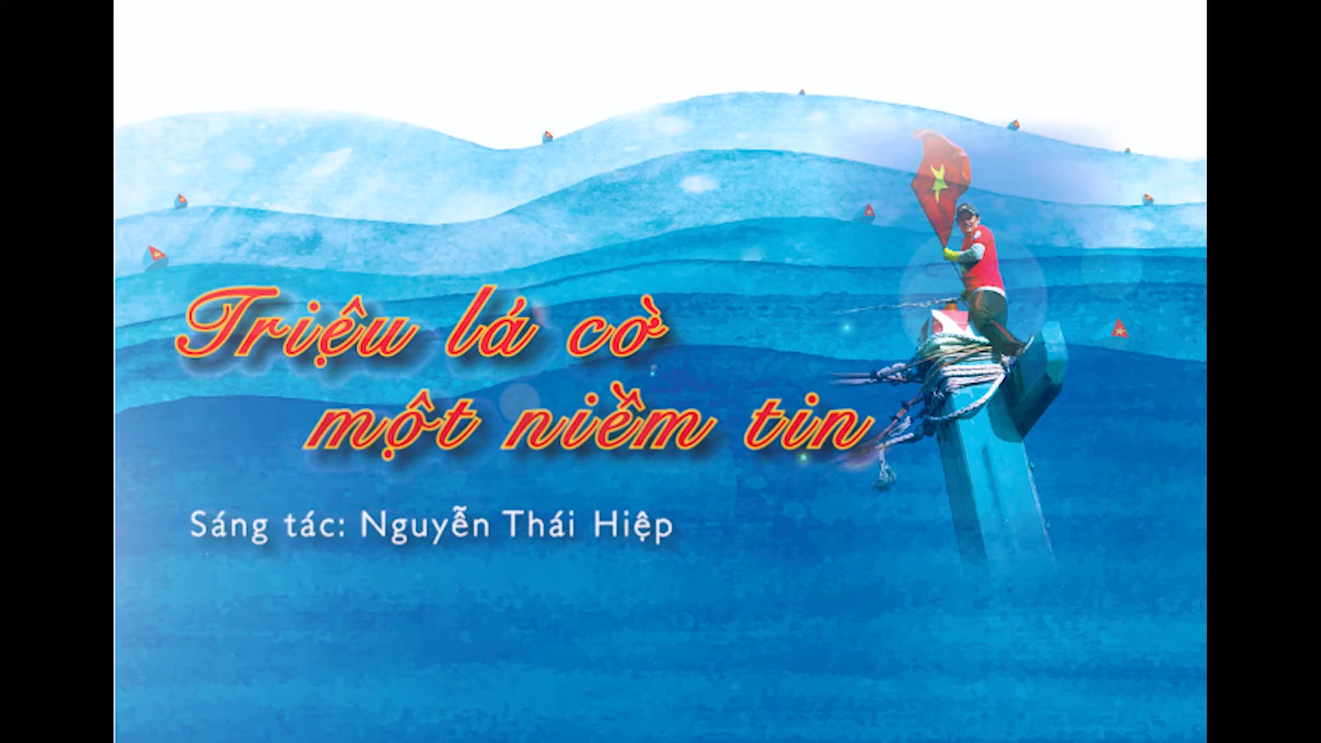 [Video] - Triệu lá cờ, một niềm tin