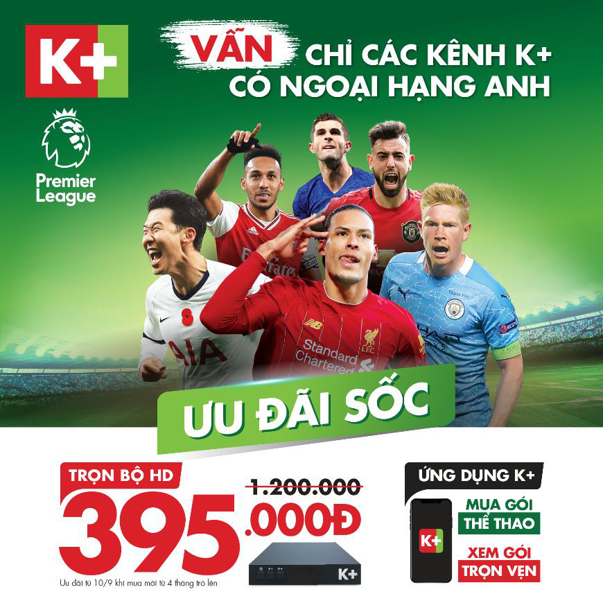 Ngoại hạng Anh chính thức khởi động vẫn trực tiếp và độc quyền trên các kênh K+ với ưu đãi sốc - Ảnh 1.