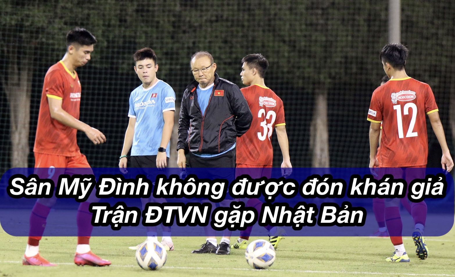 Sân Mỹ Đình chưa được phép đón khán giả cổ vũ 2 trận đấu của tuyển Việt Nam