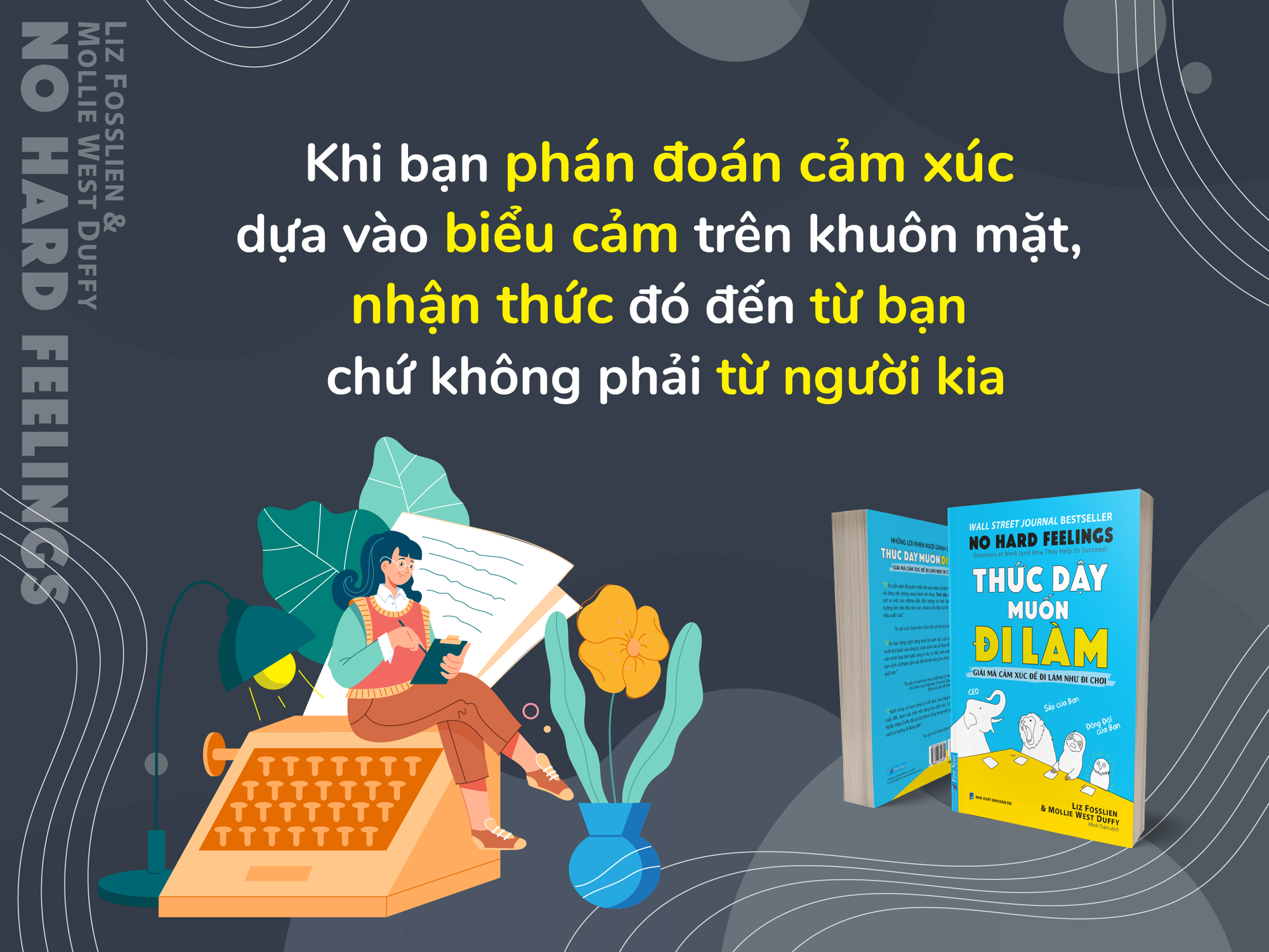 Đọc "Thức dậy muốn đi làm": Bỏ túi kỹ năng làm chủ cảm xúc nơi công sở