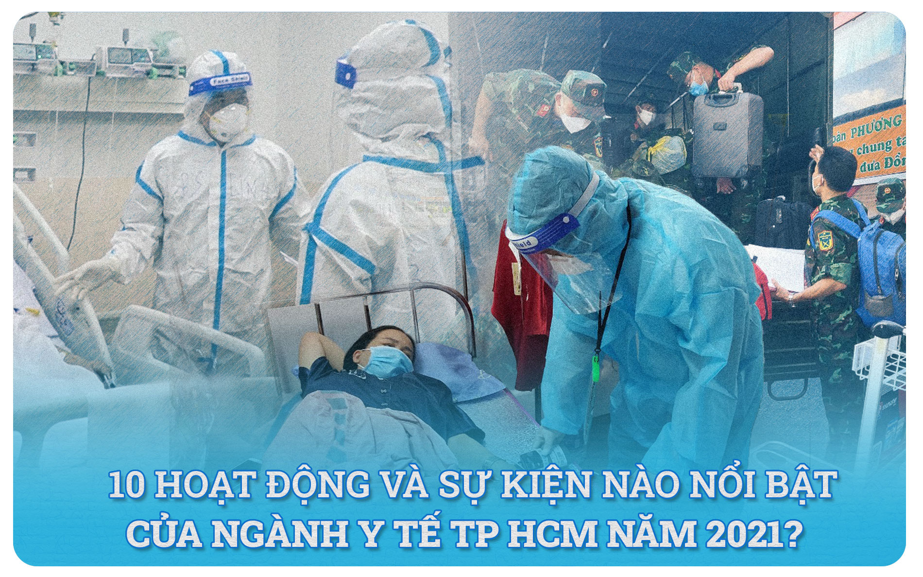 [eMagazine] - 10 hoạt động, sự kiện nổi bật của ngành y tế TP HCM năm 2021