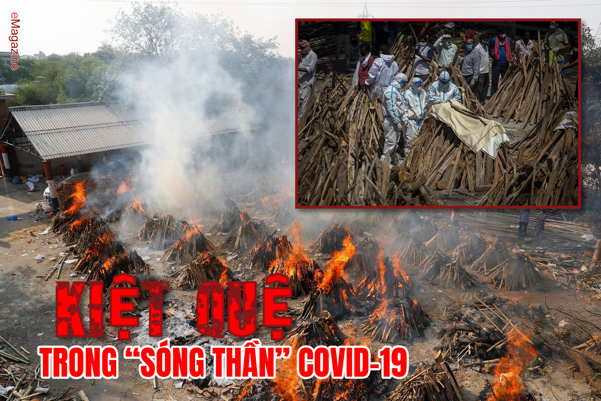 [eMagazine] Ấn Độ kiệt quệ trong “sóng thần” Covid-19