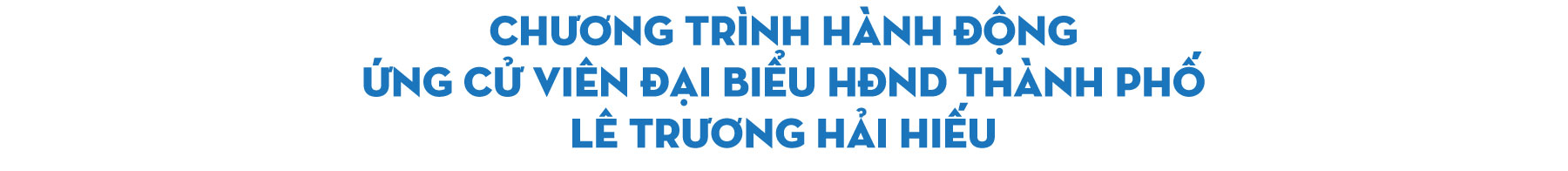 Ông Lê Trương Hải Hiếu: Nghe dân, tin dân, trọng dân, gần dân - Ảnh 2.