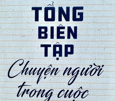 Tổng biên tập - Chuyện người trong cuộc: Một cuốn sách không lý thuyết