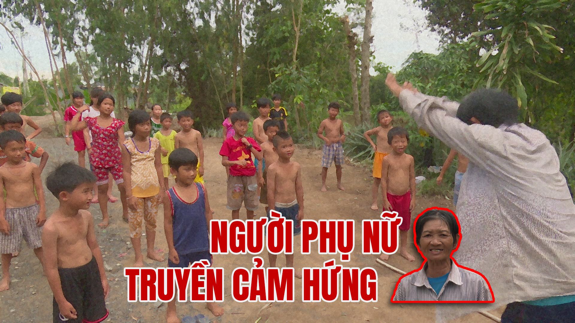 [eMagazine] Bà Sáu Thia - người phụ nữ truyền cảm hứng