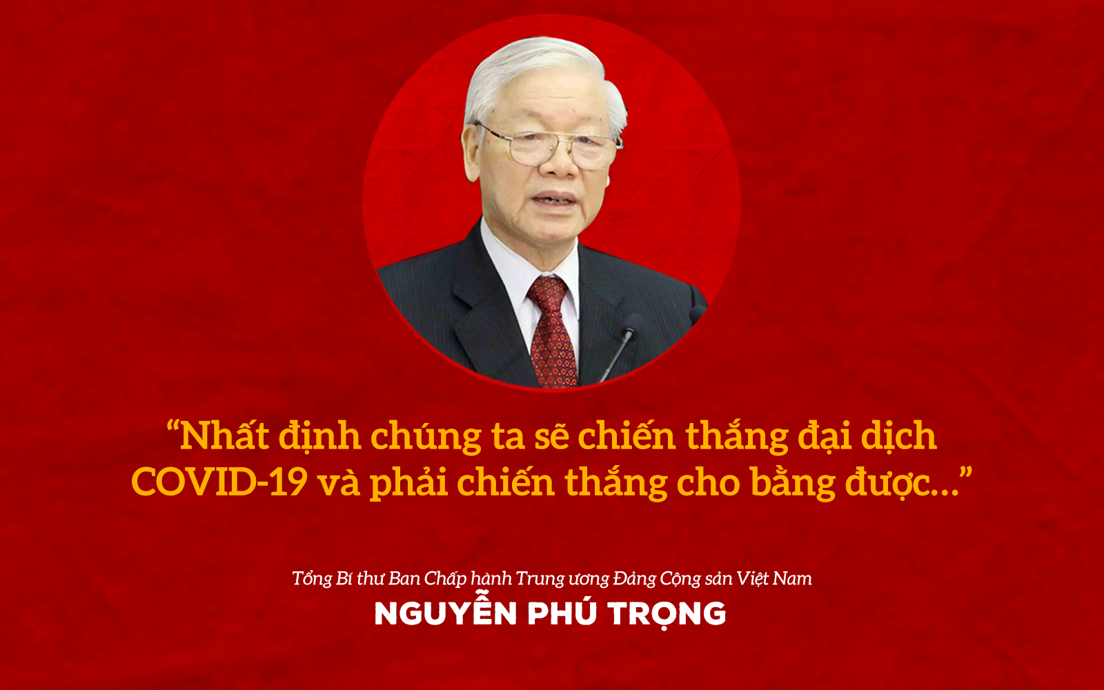 Tổng Bí thư Nguyễn Phú Trọng: Phải chiến thắng bằng được đại dịch Covid-19