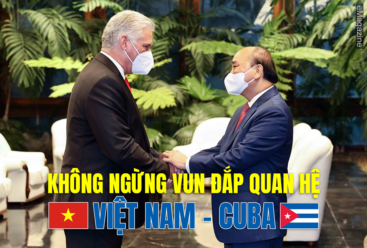 [eMagazine] Không ngừng vun đắp quan hệ Việt Nam - Cuba (phần 1)