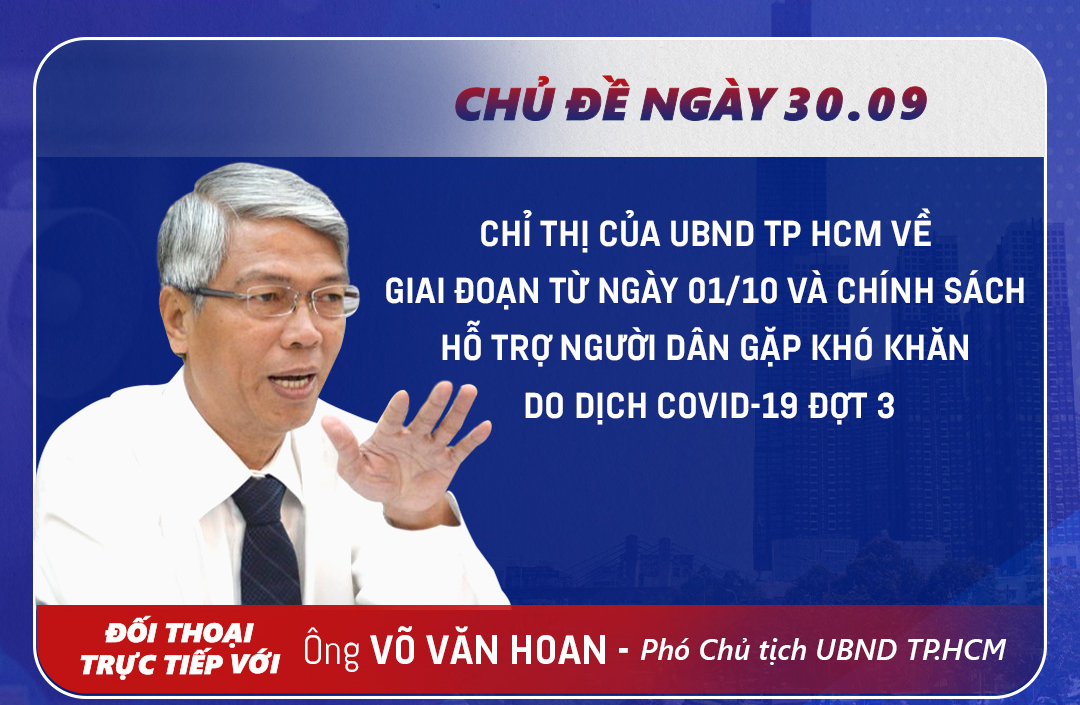 Tối nay, lãnh đạo TP HCM đối thoại trực tiếp với người dân về Chỉ thị "mở cửa" từ ngày 1-10
