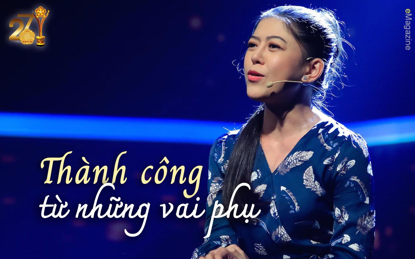 [eMagazine] Nghệ sĩ Hồng Trang: Thành công từ những vai phụ