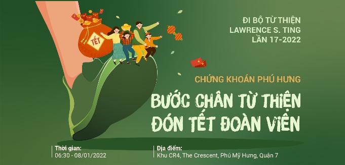 Chương trình Đi bộ Từ thiện Lawrence S. Ting lần thứ 17-2022: Chứng khoán Phú Hưng lan tỏa Bước chân từ thiện - Đón Tết đoàn viên