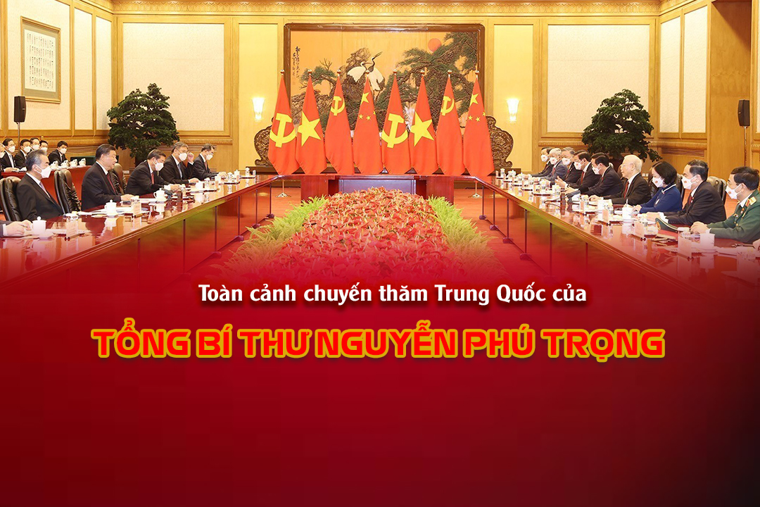 Toàn cảnh chuyến thăm Trung Quốc của Tổng Bí thư Nguyễn Phú Trọng