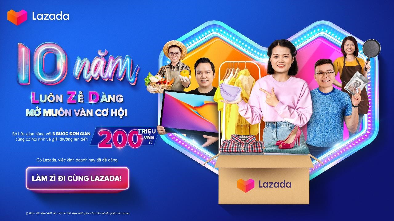 Lazada tung chiến dịch mới kỉ niệm 10 năm tiếp sức nhà bán hàng