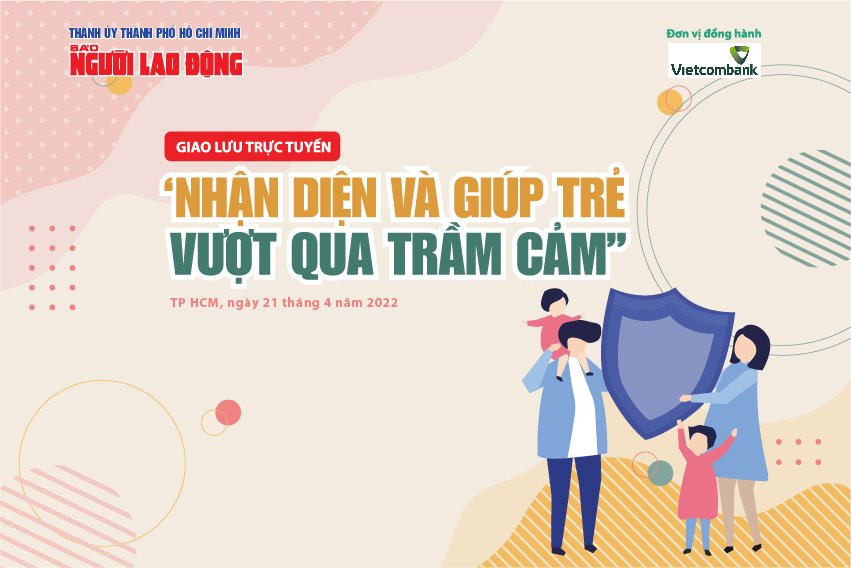 Giao lưu trực tuyến Nhận diện v&agrave; gi&uacute;p trẻ vượt qua trầm cảm - Ảnh 1.