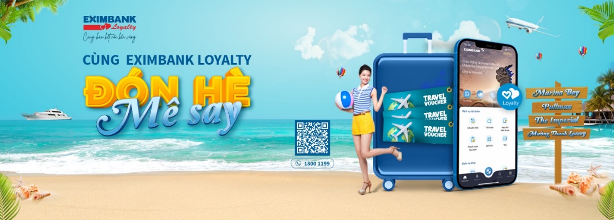 Eximbank Loyalty đ&oacute;n h&egrave; m&ecirc; say - Ảnh 1.