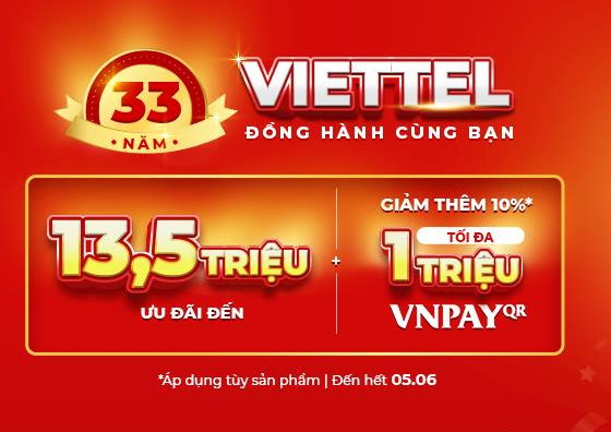 Mừng sinh nhật Viettel tròn 33 tuổi: Viettel Store ưu đãi tới 13.5 triệu đồng