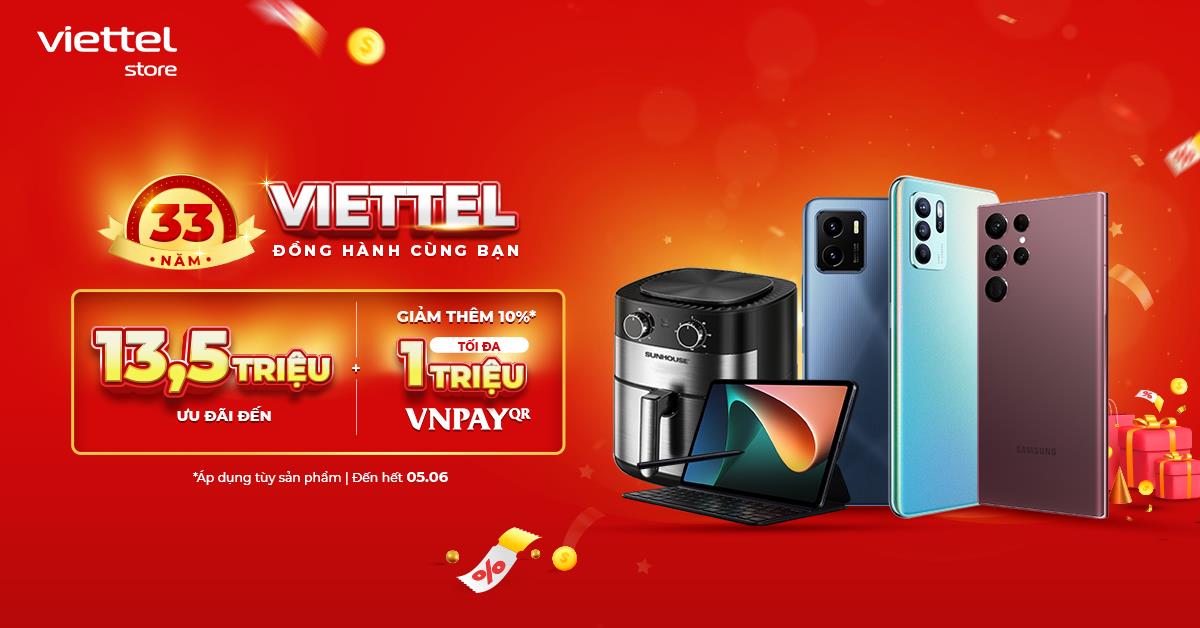 Mừng sinh nhật Viettel tròn 33 tuổi: Viettel Store ưu đãi tới 13.5 triệu đồng - Ảnh 1.