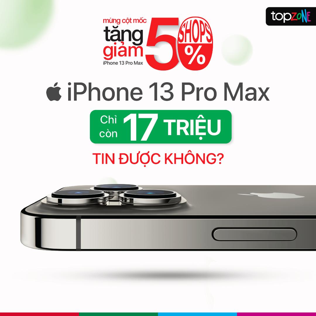 Big sale khủng nhất năm: TopZone b&aacute;n iPhone 13 chỉ nửa gi&aacute;, loạt sản phẩm Apple giảm mạnh đến 20% - Ảnh 1.