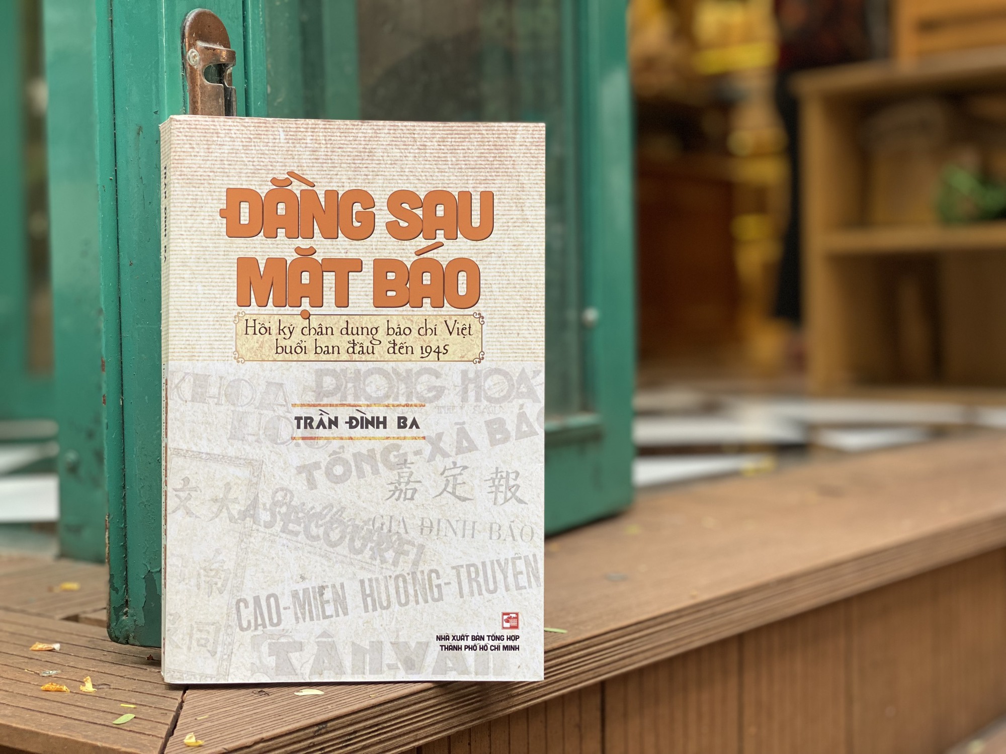 &ldquo;Đằng sau mặt b&aacute;o - Hồi k&yacute; ch&acirc;n dung b&aacute;o ch&iacute; Việt buổi ban đầu đến năm 1945&rdquo; - Ảnh 1.