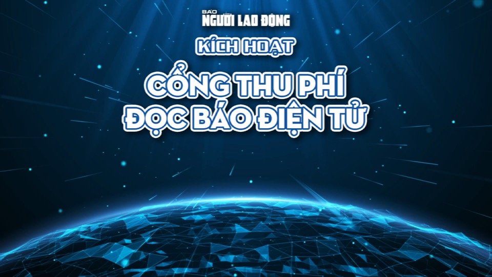 Hướng dẫn đăng ký "Bạn đọc VIP" của Báo Người Lao Động