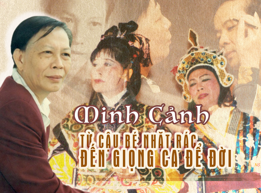 Nghệ sĩ Minh Cảnh: Từ cậu bé nhặt rác đến giọng ca để đời