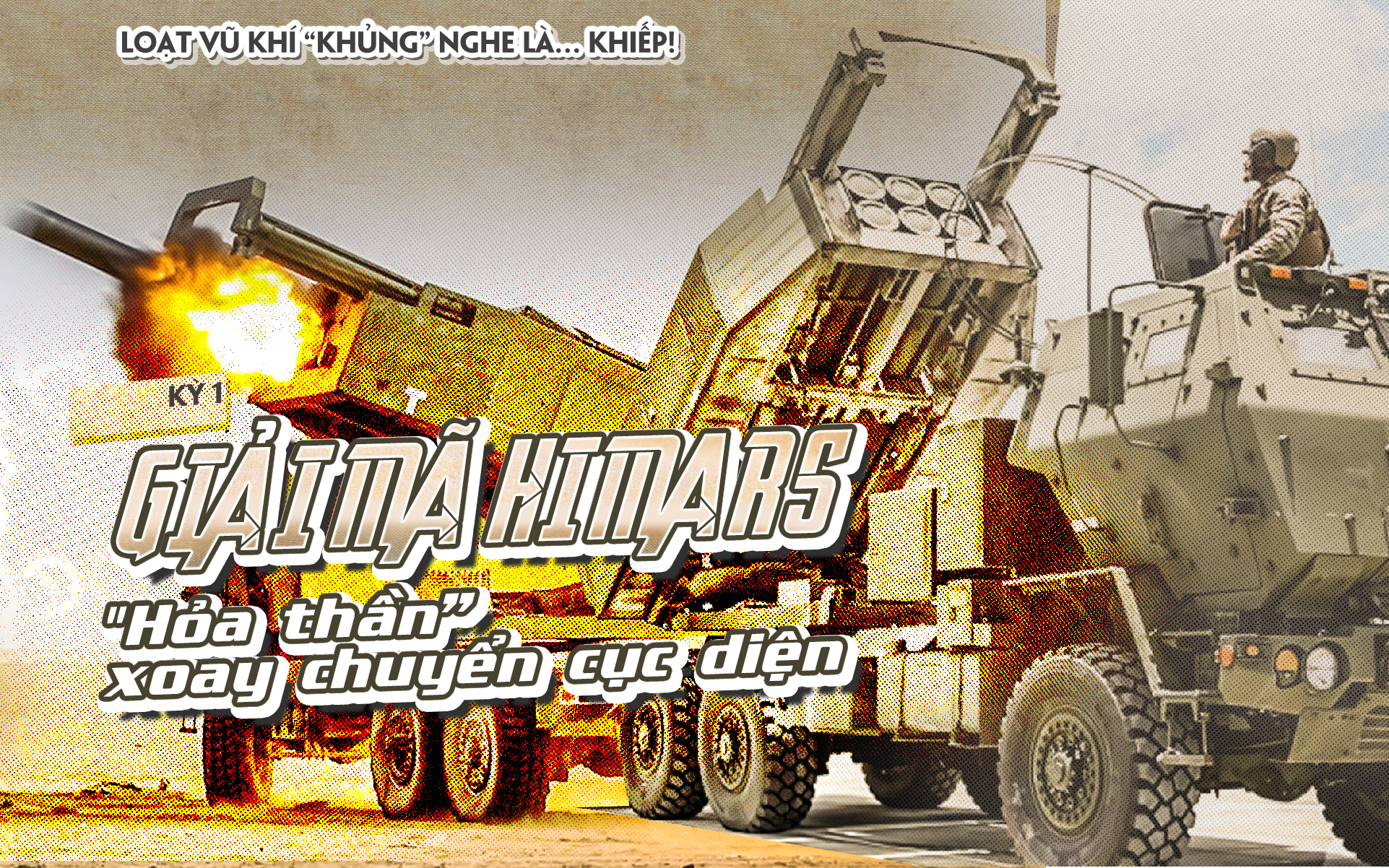 (KỲ 1) LOẠT VŨ KHÍ "KHỦNG" NGHE LÀ... KHIẾP!: HIMARS - "hỏa thần” xoay chuyển cục diện