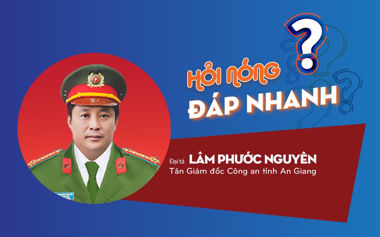 Tân Giám đốc Công an tỉnh An Giang: Tôi không bị áp lực gì!