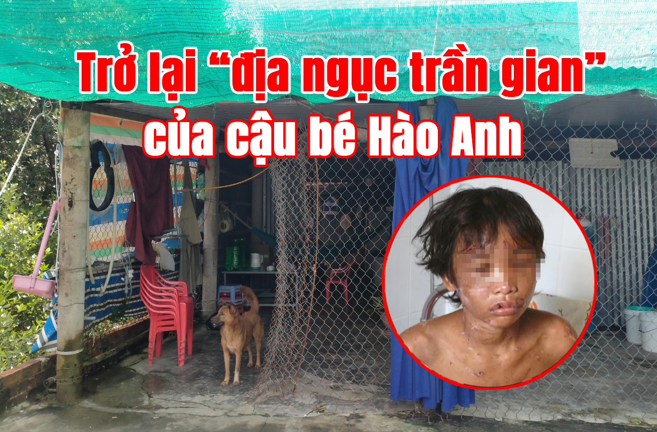 Trở lại “địa ngục trần gian” của cậu bé Hào Anh