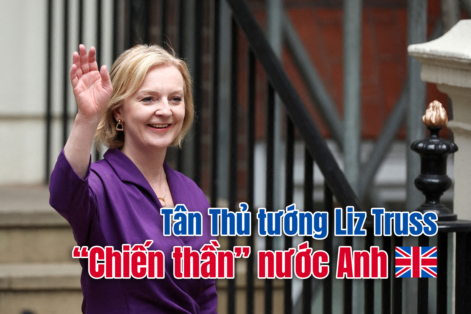 Tân Thủ tướng Anh Liz Truss sẽ tung ra kế hoạch quyết đoán